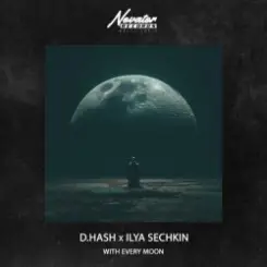Обложка D.Hash & ILYA SECHKIN - With every moon