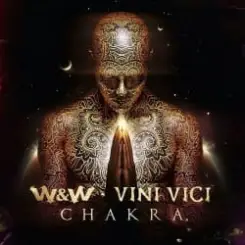 W&W & Vini Vici - Chakra слушать онлайн