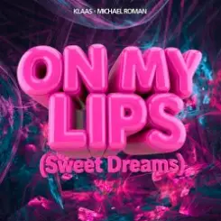 Klaas & Michael Roman - On My Lips (Sweet Dreams) слушать онлайн