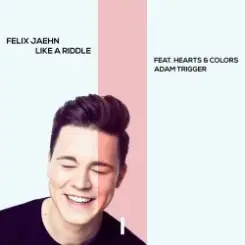 Обложка Felix Jaehn Feat. Hearts & Colors & Adam Trigger - Like A Riddle