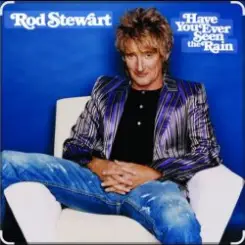 Обложка Rod Stewart - Have You Ever Seen The Rain
