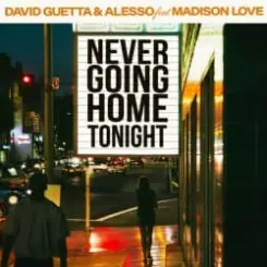 David Guetta & Alesso & Madison Love - Never Going Home Tonight слушать онлайн