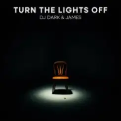 DJ Dark & James - Turn the Lights Off слушать онлайн