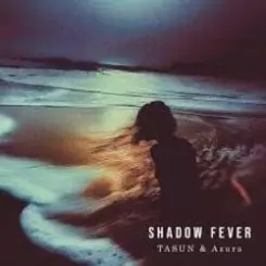 Обложка TASUN & Azura - Shadow Fever