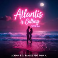 Обложка Adrian & DJ Ramezz & Inna V - Atlantis Is Calling (S.O.S for Love) (Radio Edit)