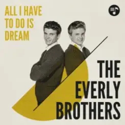 Обложка Everly Brothers - All I Have To Do Is Dream