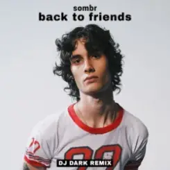sombr - back to friends (Dj Dark Remix) слушать онлайн