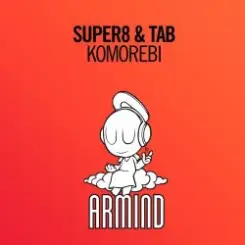 Super8 & Tab - Komorebi (Original Mix) слушать онлайн