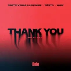 Dimitri Vegas & Like Mike - Thank You (feat. Tiesto, W&W, Dido) слушать онлайн