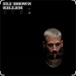 Eli Brown - Killer слушать онлайн