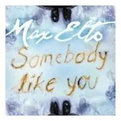 Обложка Max Elto - Somebody Like You