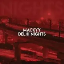 Mackyy - Delhi Nights слушать онлайн
