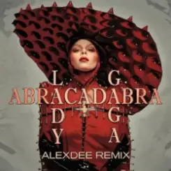 Lady Gaga - Abracadabra (AlexDee Remix) слушать онлайн