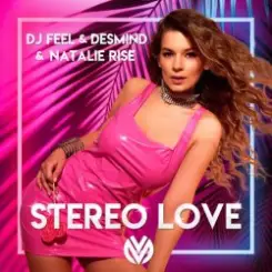 Dj Feel & Desmind & Natalie Rise - Stereo Love слушать онлайн