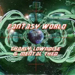 Обложка Charly Lownoise & Mental Theo - Fantasy World (Radio Mix)