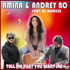 Обложка Andrey Bo & Amina - Tell Me That You Want Me (Kim Sanders Cover)