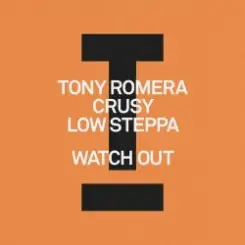 Обложка Tony Romera feat. Crusy & Low Steppa - Watch Out
