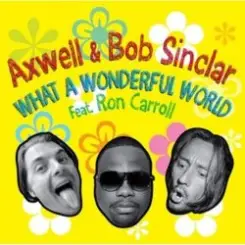 Обложка Axwell And Bob Sinclar Feat. Ron Carroll - What A Wonderful World (club mix)