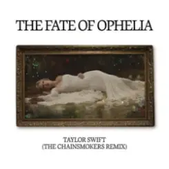 Taylor Swift - The Fate of Ophelia (The Chainsmokers Remix) слушать онлайн