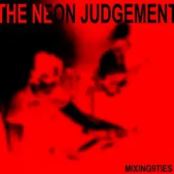 The Neon Judgement - I Must Be On My Own слушать онлайн