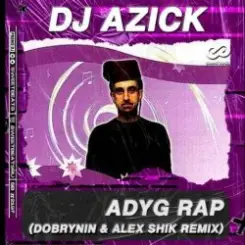DJ AZICK - Adyg Rap (Dobrynin & Alex Shik Radio Edit) слушать онлайн