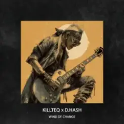 KILLTEQ & D.HASH - Wind of Change слушать онлайн