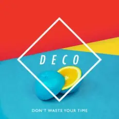 Обложка Deco - Don't Waste Your Time