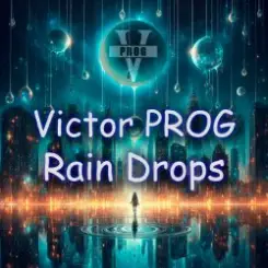 Обложка Victor PROG - Rain Drops (Original Mix)