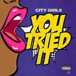 Обложка City Girls - You Tried It