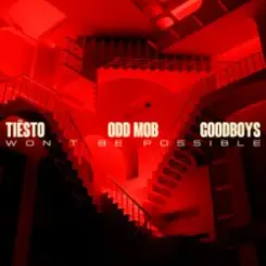 Tiësto & Odd Mob & Goodboys - Won't Be Possible слушать онлайн