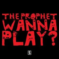 Обложка The Prophet - Wanna play