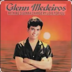 Glenn Medeiros - Nothing's Gonna Change My Love For You слушать онлайн