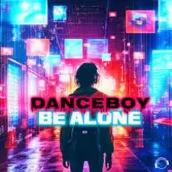 Обложка Danceboy - Be Alone (Extended Mix)