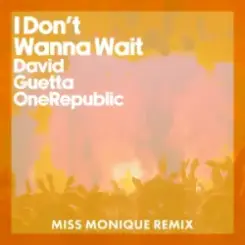 Обложка David Guetta & OneRepublic - I Don't Wanna Wait (Miss Monique Remix)
