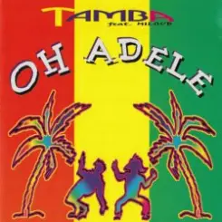 Tamba feat. Miloud - Oh Adele (Maxi Version) слушать онлайн