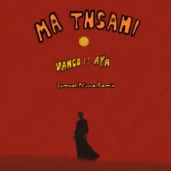 Vanco & AYA - Ma Tnsani (Samuel Prince Remix) слушать онлайн