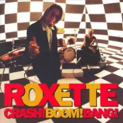 Обложка Roxette - Crash! Boom! Bang!