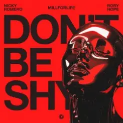 Nicky Romero & millforlife & Rory Hope - Don't Be Shy слушать онлайн
