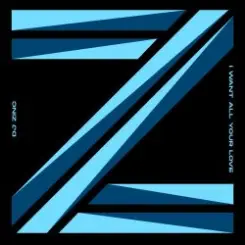 Обложка DJ Zinc - I Want All Your Love