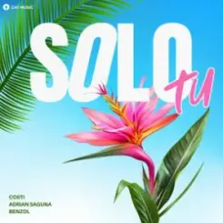 Costi & Adrian Saguna & Benzol - Solo tu слушать онлайн