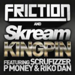 Обложка Friction & Skream feat. Scrufizzer, P Money - Kingpin