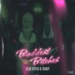 KEAN DYSSO & ISHNLV - Baddest Bitches слушать онлайн