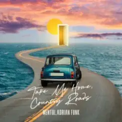 John Denver - Take Me Home, Country Roads (Adrian Funk & Mentol Cover Remix) слушать онлайн