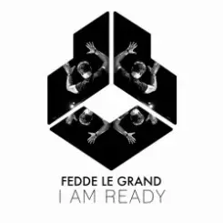 Fedde Le Grand - I Am Ready слушать онлайн