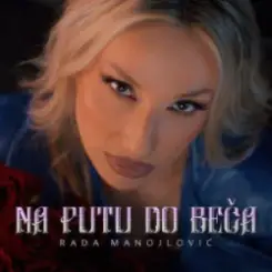 Rada Manojlovic - NA PUTU DO BECA слушать онлайн