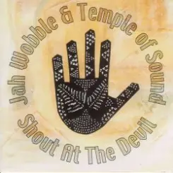 Обложка Jah Wobble & Temple Of Sound - Shout At The Devil