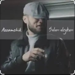 Azamchik - Салам алейкум всем вам добрый вечер пацаны слушать онлайн