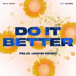 Обложка Felix Jaehn feat. Zoe Wees - Do It Better (Felix Jaehn Remix)