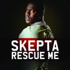 Обложка Skepta - Rescue Me (Radio Edit)