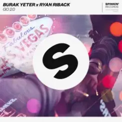 Burak Yeter x Ryan Riback - GO 2.0 слушать онлайн
